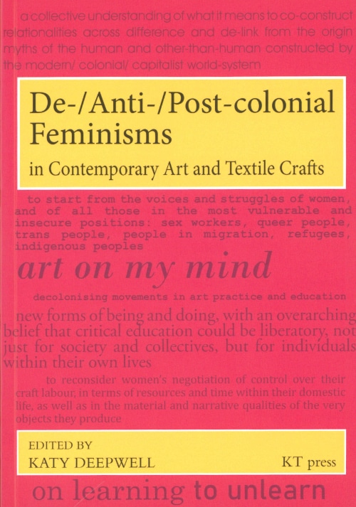 De-/Anti-/Post-colonial Feminisms in Contemporary Art and Textile Crafts (Paperback)
