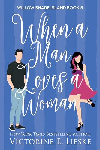When a Man Loves a Woman (Willow Shade Island Book 5)
