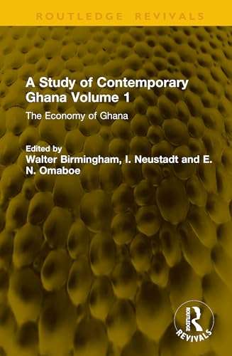A Study of Contemporary Ghana Volume 1: The Economy of Ghana (Routledge Revivals)
