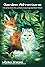 Garden Adventures by Peter Warner Garden Adventures by Peter Warner