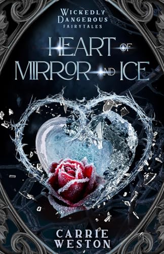 Heart of Mirror and Ice: Wickedly Dangerous Fairy Tales (Paperback)
