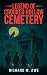 Legend of Crooked Hollow Cemetery by Richard Awe