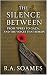 The Silence Between by R.A. Soames