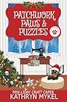 Patchwork, Paws & Puzzles: A Quilting Cozy Mystery