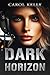 Dark Horizon: A Fast Paced ...