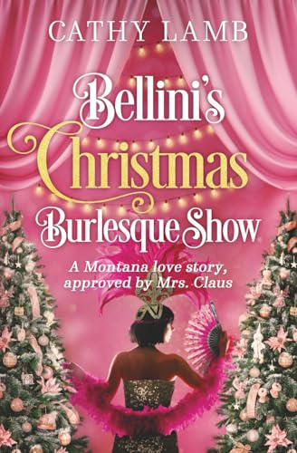 Bellini's Christmas Burlesque Show: An Epic Elf-Approved Love Story (Paperback)