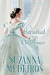 A Betrothal for Christmas by Suzanna Medeiros
