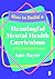 How to Build a Meaningful Mental Health Curriculum: A Practical Guide for Schools