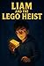 Liam and the Lego Heist Adv...