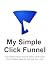My Simple Click Funnel by My Simple Click Funnel
