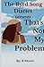 The Byrd Song Diaries: That's not my problem