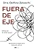 Fuera de eje by Dra. Delfina Zelaschi