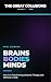 BRAINS BODIES MINDS (The Great Collisions, Volume I) by Paul Gibbons BRAINS BODIES MINDS (The Great Collisions, Volume I) by Paul Gibbons