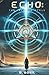 Echo: The Infinite Cycle