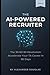 The AI Powered Recruiter: T...