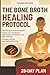 THE BONE BROTH HEALING PROT...