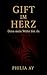 Gift im Herz : Denn mein Wahn bist du (German Edition)