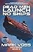 Dead Men Launch No Ships: A...