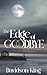 The Edge of Goodbye by Davidson King The Edge of Goodbye by Davidson King