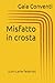 Misfatto in crosta: (con ca...