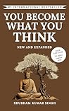 You Become What You think (Updated and Expanded Edition): Insights to Level Up Your Happiness, Personal Growth, Relationships, and Mental Health (Life Changing Insights)
