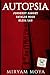 AUTOPSIA · Volumen I: JonBenet Ramsey · Natalie Wood · Elisa Lam — La perito forense Miryam Moya reconstruye los casos que estremecieron al mundo