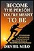 Become the Person You Were ...