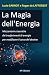 La Magia dell'Energia: Mecc...