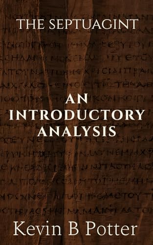 The Septuagint: An Introductory Analysis (Two Witnesses, One Truth)