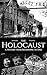 The Holocaust: A History from Beginning to End