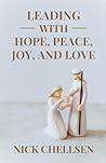 Leading with Hope, Peace, Joy, and Love by Nick Chellsen