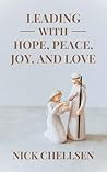Leading with Hope, Peace, Joy, and Love by Nick Chellsen