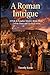 A Roman Intrigue: A Pride a...