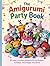 The Amigurumi Party Book: 2...