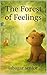 The Forest of Feelings: A G...