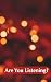 Are You Listening?: A Curat...