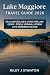 Lake Maggiore Travel Guide 2026 by Riley J. Stanton