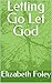 Letting Go Let God