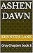 Ashen Dawn: Gray Chapters b...