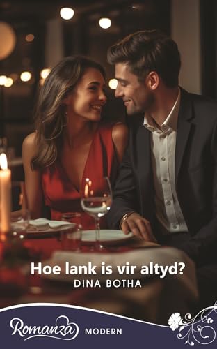 Hoe lank is vir altyd? (Romanza Modern) (Afrikaans Edition)