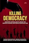KILLING DEMOCRACY...