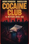 Cocaine club: "Il nettare degli dei" (Italian Edition)
