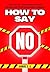 How to Say NO: Learn to Set...