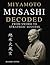 Miyamoto Musashi Decoded From Sword to Strategic Success by HAJIME NITEN