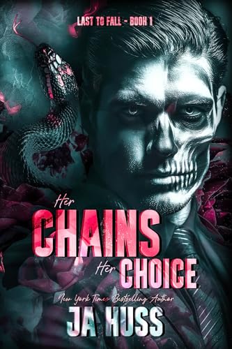 Her Chains, Her Choice: A Power Dynamics Contract Relationship Mafia Romance (Last to Fall Book 1)