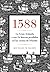 1588: La Gran Armada y sus ...