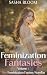 Feminization Fantasies: Vol...
