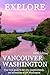 Explore Vancouver Washingto...