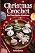 Christmas Crochet for Cozy ...