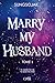Marry My Husband, t.1
